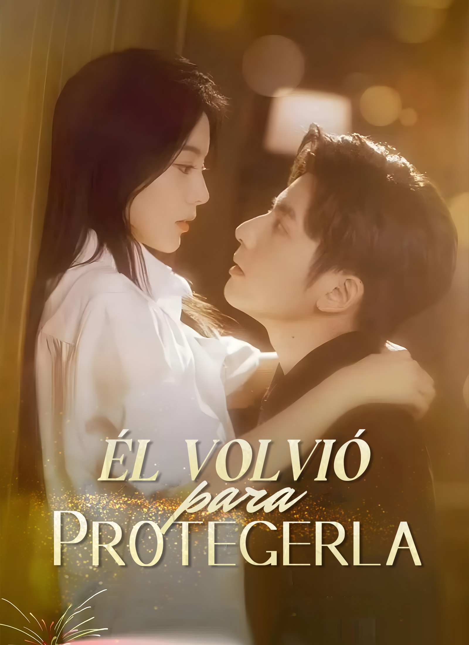 Él Volvió… para Protegerla